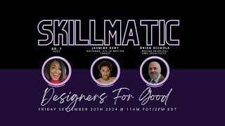 S2E4 (60mins) Designers for Good | World Building to Bridge the Digital Divide... Skillmatic