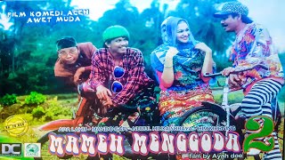 Mameh Menggoda 2 (Full) | Film Serial Komedi Aceh (2010)