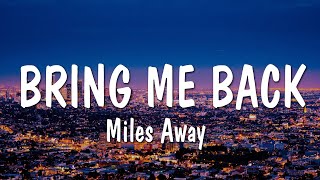 Miles Away - Bring Me Back (Lyrics) ft. Claire Ridgely