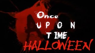 Once Upon a Time || Horror Opening Credits