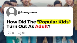 Famous How Did The "Popular Kids" Turn Out As Adult? Net Worth