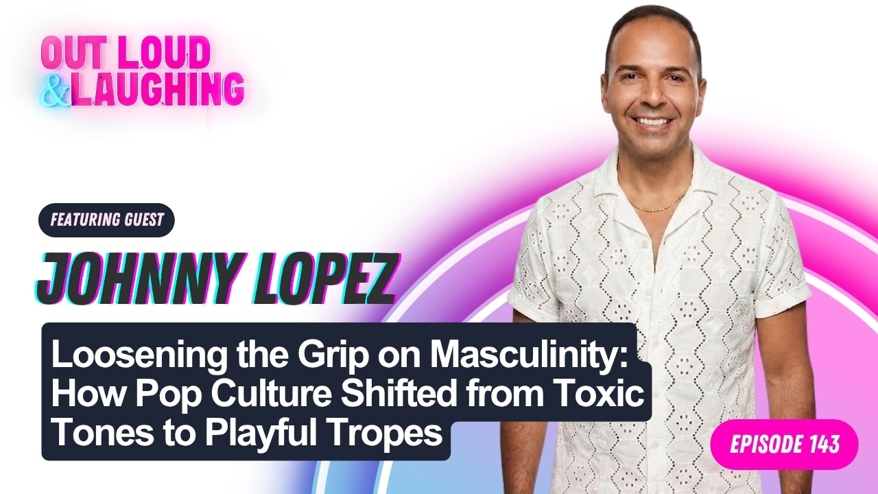 Loosening the Grip on Masculinity with Queerty Johnny Lopez