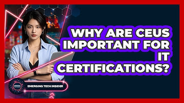 Why Are CEUs Important For IT Certifications? - Emerging Tech Insider
