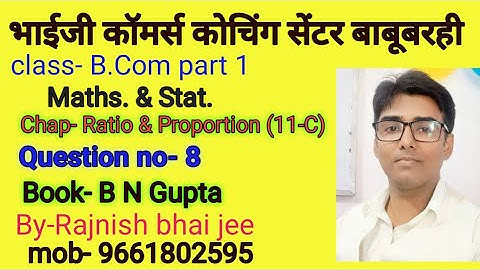 #lnmu #b.com part 1 chap- Ratio & Proportion (11-C) question no- 8 book B N gupta
