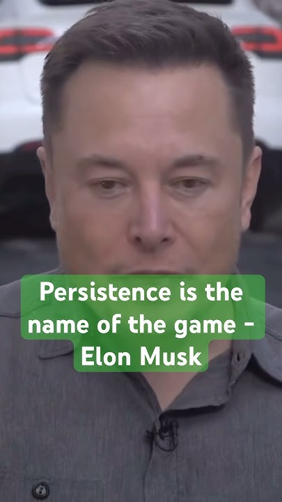 Persistence is the name of the game- Elon Musk #ai #tech #business