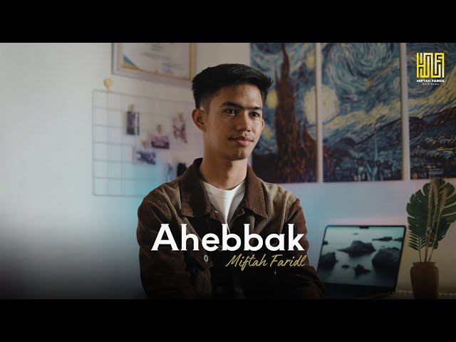 AHEBBAK - COVER BY MIFTAH FARIDL MU'MIN || احبك - مفتاح فريد مؤمن class=