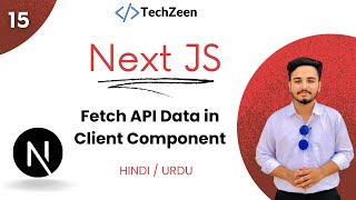 Next JS 14 Tutorial #15 : Fetch API Data in Client Components in ( Hindi / Urdu )