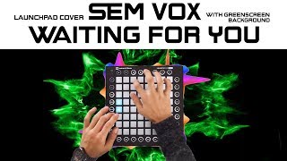 Sem Vox - Waiting For You (Launchpad Cover) screenshot 5