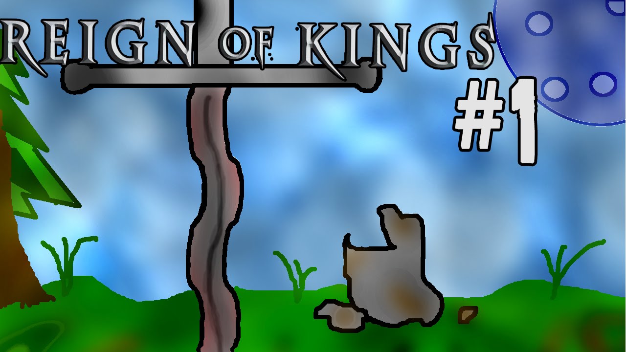 Let's Play Reign of Kings Gameplay - Episode 1 - Kingship