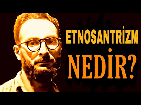 ETNOSANTRİZM NEDİR? FELSEFE TERİMLERİ