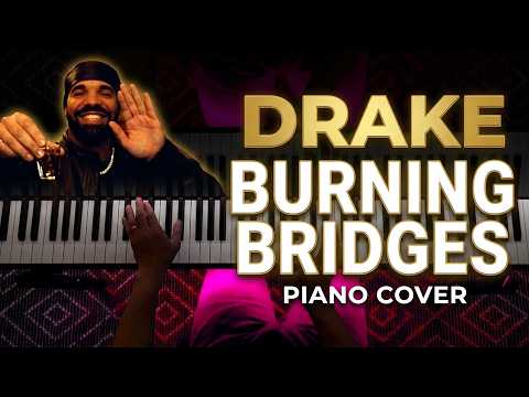 Drake - Burning Bridges (Piano Cover) | ICEMAN