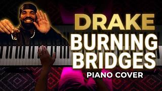 Drake - Burning Bridges (Piano Cover) | ICEMAN