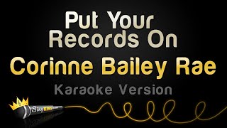 Corinne Bailey Rae - Put Your Records On (Karaoke Version)