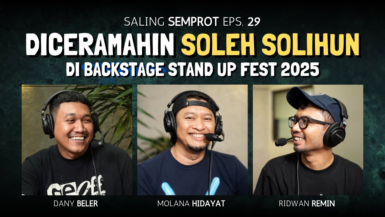 SALING SEMPROT EPS 29 - DICERAMAHIN SOLEH SOLIHUN DI BACK STAGE STAND UP FEST 2025
