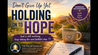 Don't Give Up Yet - Wednesday Encouragement