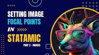 Setting Focus Points on Images in Statamic -  Images Part 3