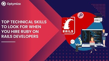 Top Technical Skills To Look For When You Hire Ruby on Rails Developers | Optymize