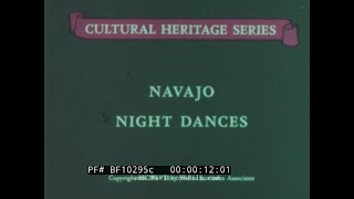 Thumbnail for " NAVAJO NIGHT DANCES " 1957 NATIVE AMERICAN CULTURAL HERITAGE EDUCATIONAL FILM  BF10295c