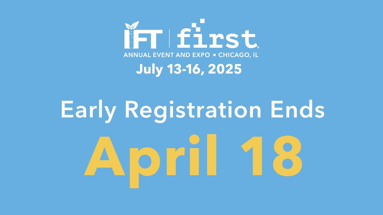 Join Your Community at IFT FIRST – Early Registration Extended until May 2nd!