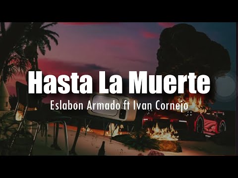 [LETRA] Eslabon Armado ft Ivan Cornejo - Hasta La Muerte Chords - Chordify