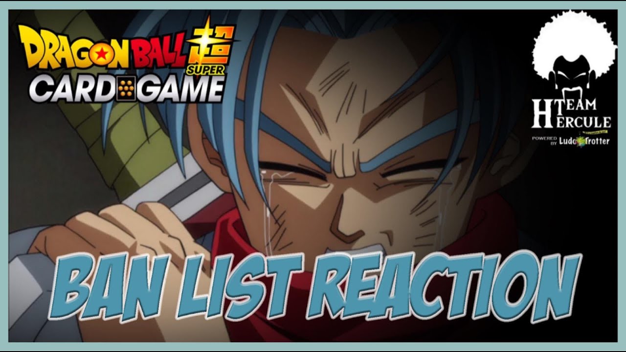 Dragon Ball Super Card Game [FR] Banlist reaction DECEMBER 2022 YouTube