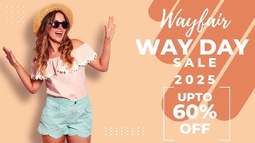 Don’t Miss Wayfair’s Way Day 2025 – Huge Discounts Up to 60% OFF!