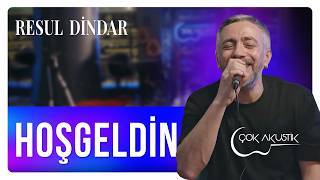 Resul Dindar - Hoşgeldin