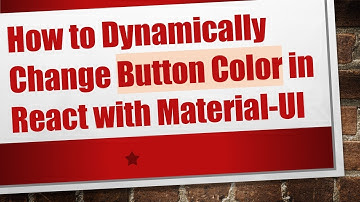 How to Dynamically Change Button Color in React with Material-UI