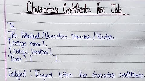 Write an application for character certificate for job|| College Character certificate for job.