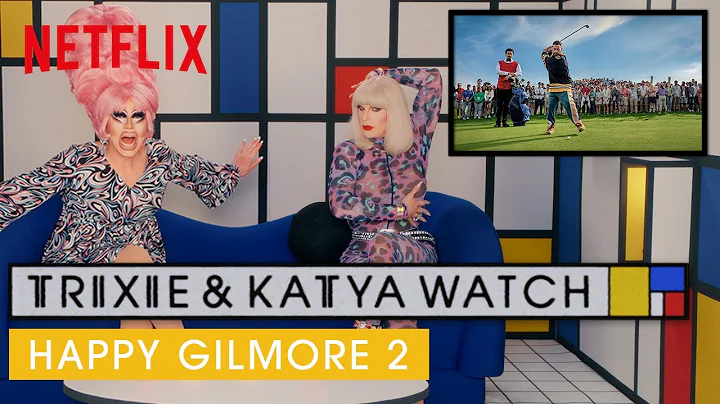 Drag Queens Trixie Mattel & Katya React to Happy Gilmore 2 | I Like to Watch | Netflix