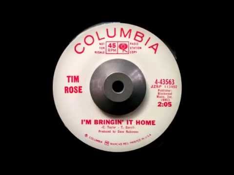 Tim Rose — Tim Rose - I'm Bringin' It Home
