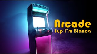 Sup I'm Bianca Arcade (Lyrics)