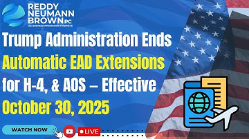 Trump Administration Ends Automatic EAD Extensions for H-4, & AOS — Effective October 30, 2025
