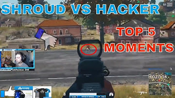 TOP 5 SHROUD VS HACKER MOMENTS SpeedHack, AimBot, WallHack