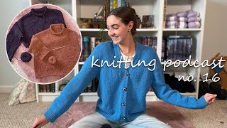 Knitting Podcast no. 16 | Cardigan no. 10, Cloud Sweaters & Cable Knits