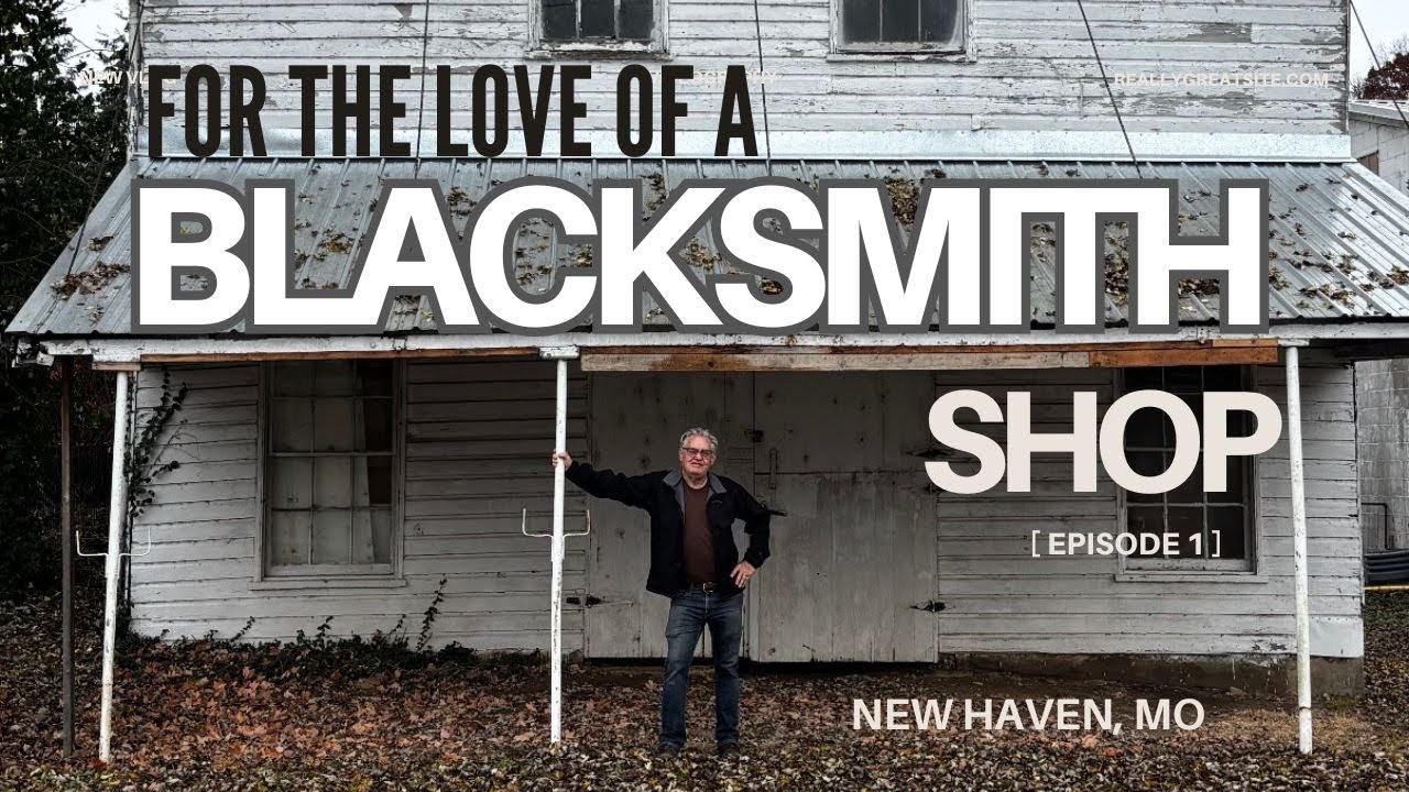 For The Love Of A Blacksmith Shop (Episode One)