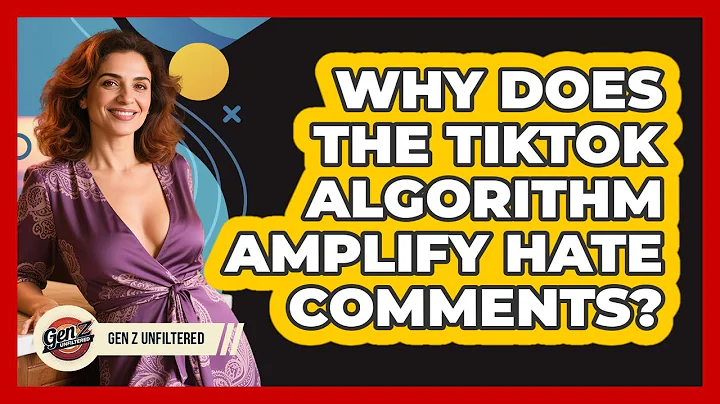 Why Does The TikTok Algorithm Amplify Hate Comments? - Gen Z Unfiltered