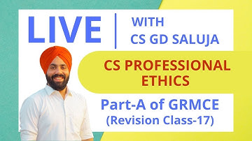 Ethics Live Revision Class - 17 / CS GD SALUJA