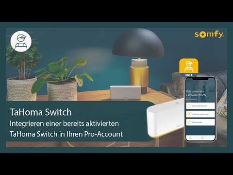 Integrieren einer bereits aktivierten TaHoma Switch in Ihren Pro-Account | Somfy