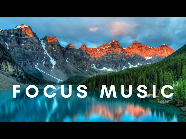 Focus Music for Work and Studying, Background Music for Concentration, Study Music class=