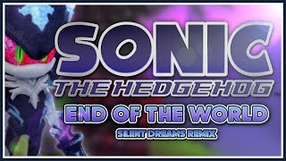 Sonic the Hedgehog (2006) - End of the World | Silent Dreams Remix