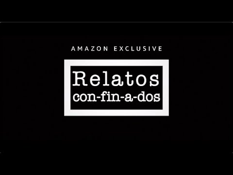 Tráiler y fecha de estreno de 'Relatos con-fin-a-dos': Amazon ...