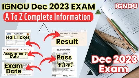 IGNOU Dec 2023 Exam में क्या-क्या और कब-कब करना है Complete Information| IGNOU December 2023 Exam