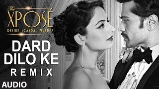 The Xpose: Dard Dilo Ke (Remix) Full Audio Song  | Himesh Reshammiya, Yo Yo Honey Singh