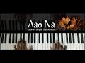Aao Naa (Piano Cover) | Gunji Si Hai | Kyun Ho Gaya Na | Instrumental | Karaoke.