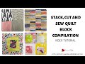 Stack, cut and sew quilt block compilation