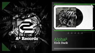 Alpha² - Kick Back (#A2REC021 Preview)