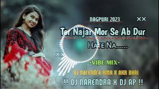 Tor Najar Mor Se Ab Dur Hate Na ll New Nagpuri song 2023 ll Tapori Vibe Mix ll Dj NARENDRA RMX
