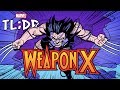 Weapon X in 3 Minutes - Marvel TL;DR