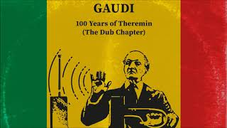 Gaudi with Adrian Sherwood - Dub out of Theremin